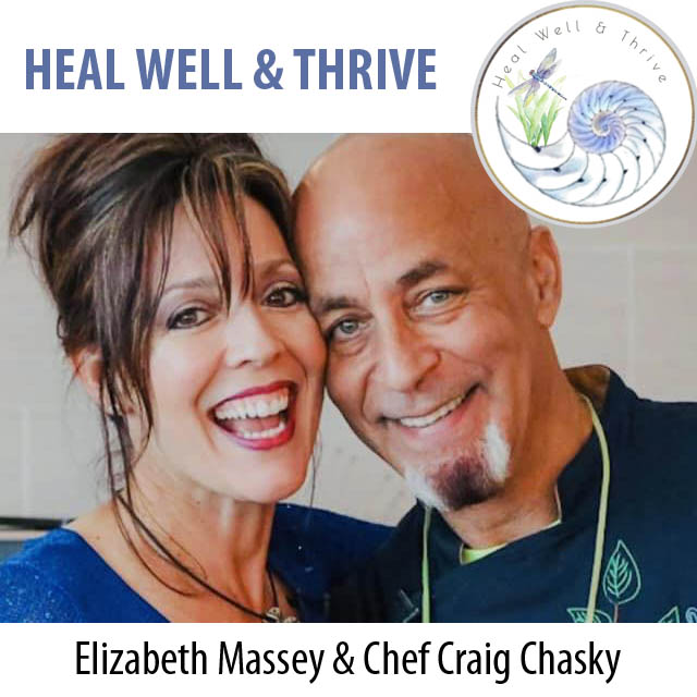 Chef Craig Chasky & Elizabeth Massey - Heal Well Thrive